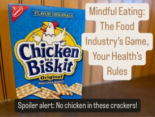 Mindful Eating: The Food Industry’s Game, Your Health’s Rules