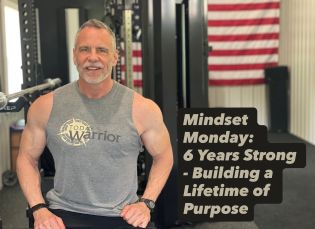 Mindset Monday:  6 Years Strong - Building a Lifetime of Purpose