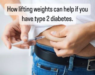 How lifting weights can help if you have type 2 diabetes.