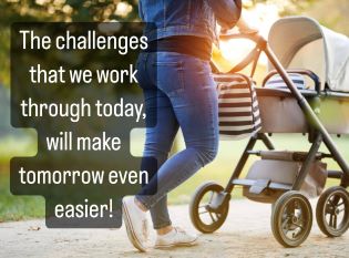The challenges that we work through today, will make tomorrow even easier!
