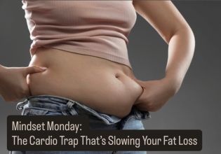 Mindset Monday: The Cardio Trap That’s Slowing Your Fat Loss