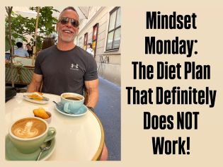 Mindset Monday: The Diet Plan That Definitely Does NOT Work!
