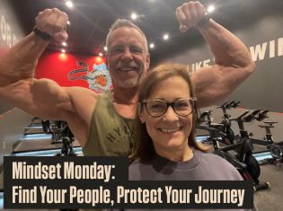 Mindset Monday:  Find Your People, Protect Your Journey