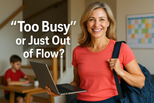 “Too Busy” or Just Out of Flow?